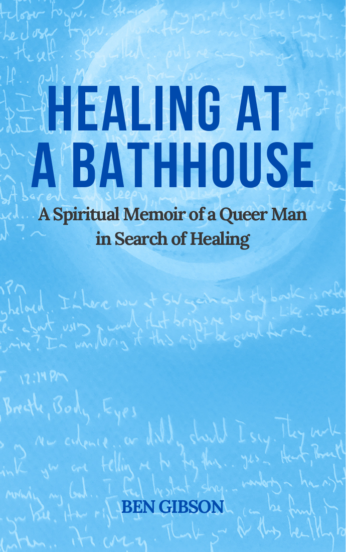 Cover of Healing at a Bathhouse: A Spiritual Memoir of a Queer Man in Search of Healing, by Ben Gibson